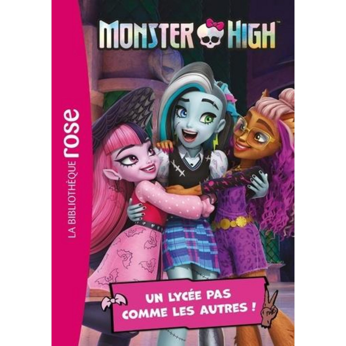 MONSTER HIGH TOME 1 : UN LYCEE PAS COMME LES AUTRES !, Mattel