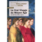 LE VRAI VISAGE DU MOYEN AGE. AU-DELA DES IDEES RECUES, Sales Véronique