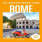 UN GRAND WEEK-END A ROME. EDITION 2026-2027. AVEC 1 PLAN DETACHABLE, Faucon Céline