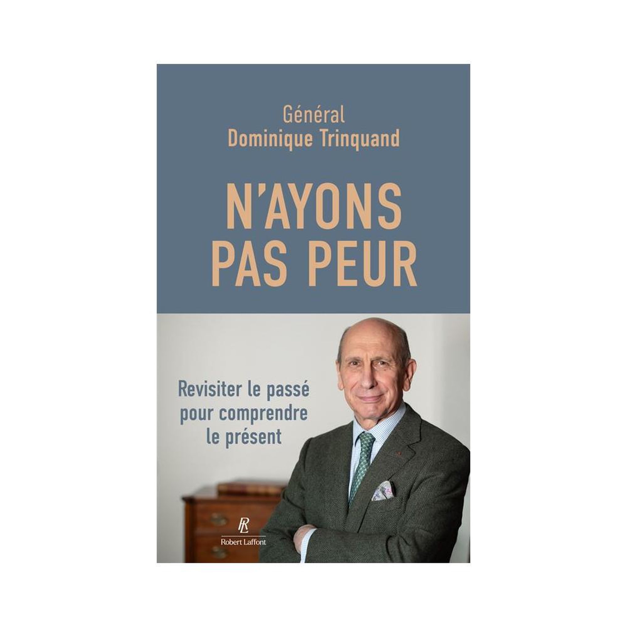 N'ayons pas peur : Revisiter le passé pour comprendre le présent — livre grand format Dominique Trinquand