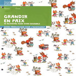 GRANDIR EN PAIX, 40 ACTIVITES POUR VIVRE ENSEMBLE. VOLUME 1, 4-6 ANS. GUIDE PEDAGOGIQUE POUR L'ENSEIGNANT, Graines de paix