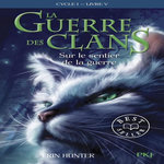 LA GUERRE DES CLANS (CYCLE 1) TOME 5 : SUR LE SENTIER DE LA GUERRE, Hunter Erin