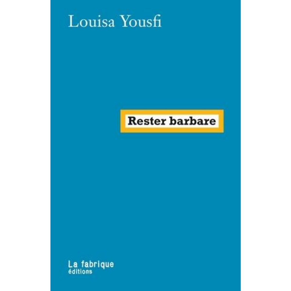RESTER BARBARE, Yousfi Louisa
