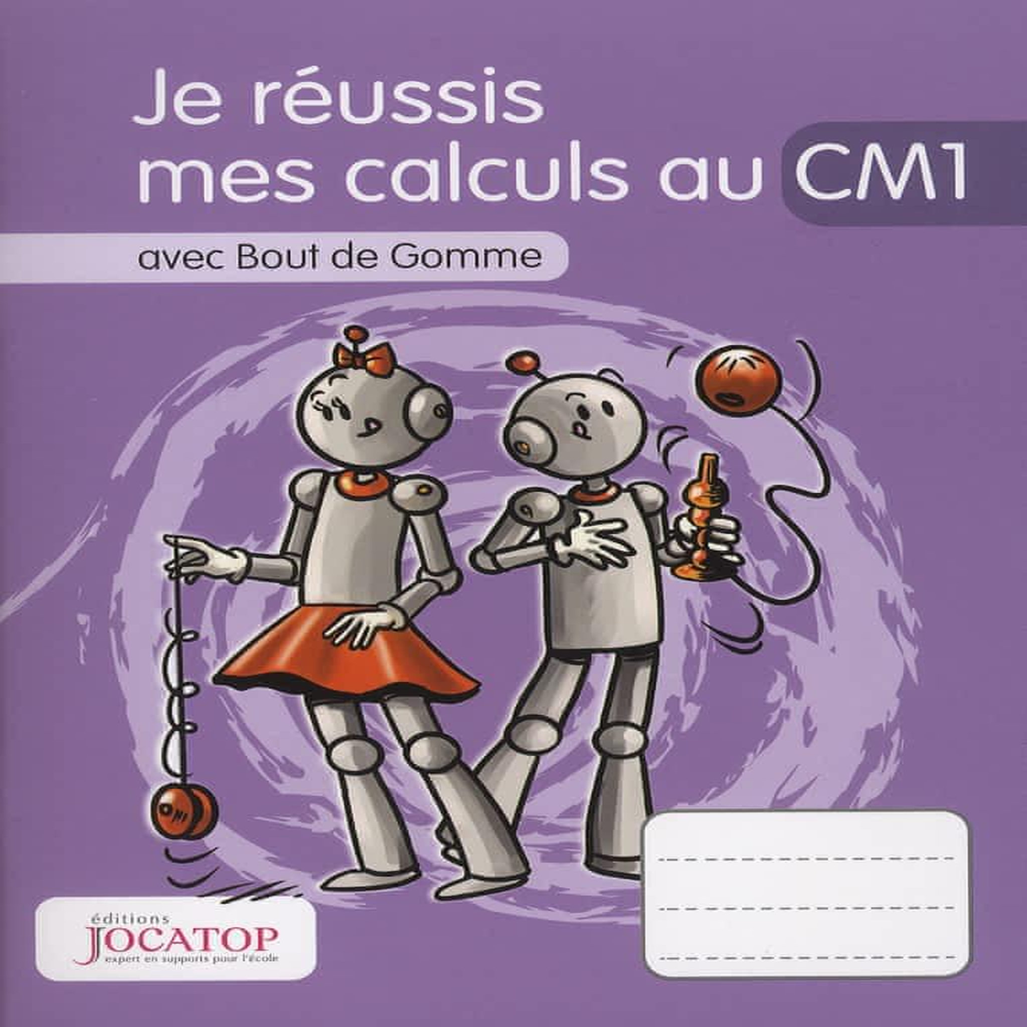 JE REUSSIS MES CALCULS AU CM1 AVEC BOUT DE GOMME, Lefèvre Laurence