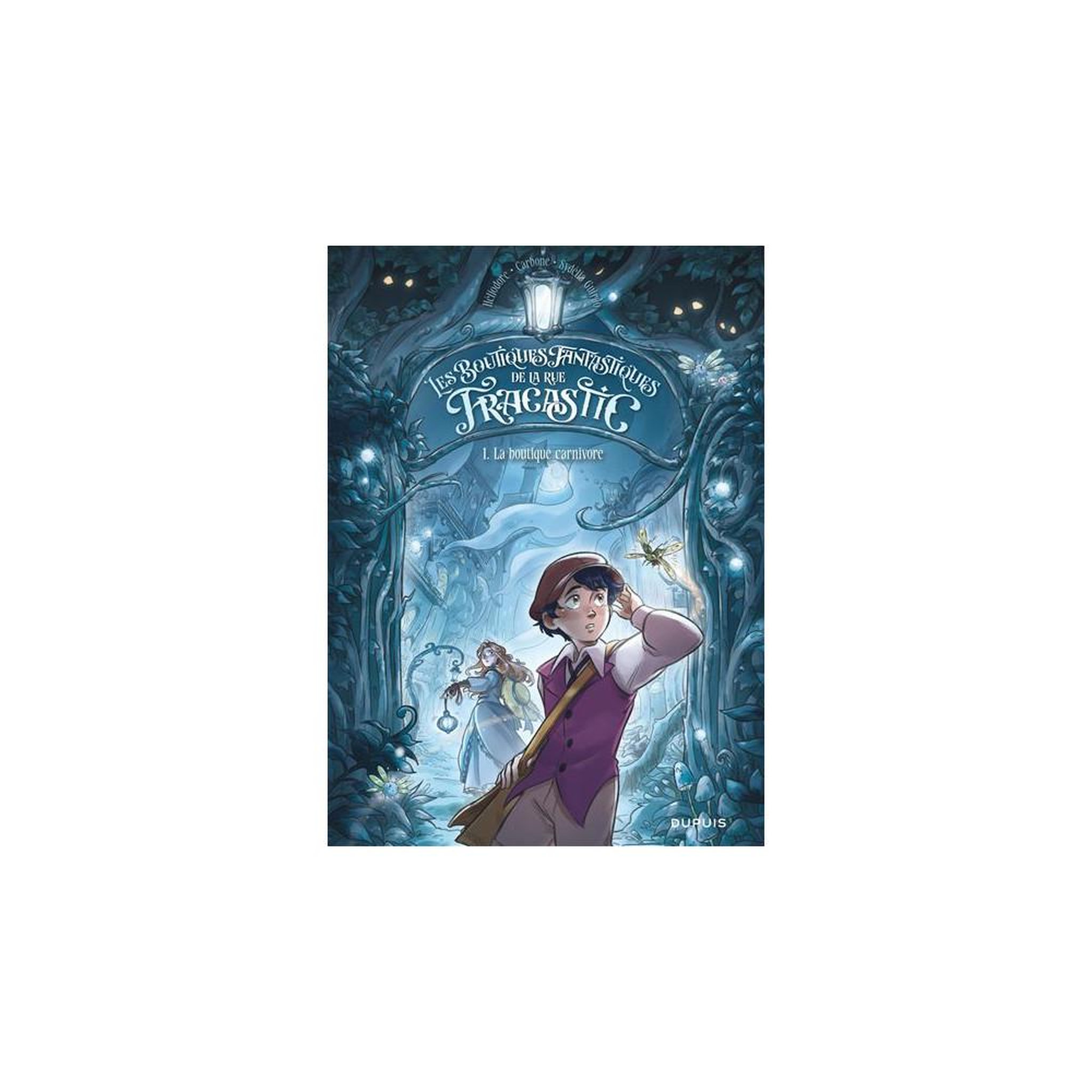 Bd les boutiques fantastiques de la rue fracastic tome 1 la boutique carnivore