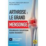 ARTHROSE : LE GRAND MENSONGE, Liebscher-Bracht Roland