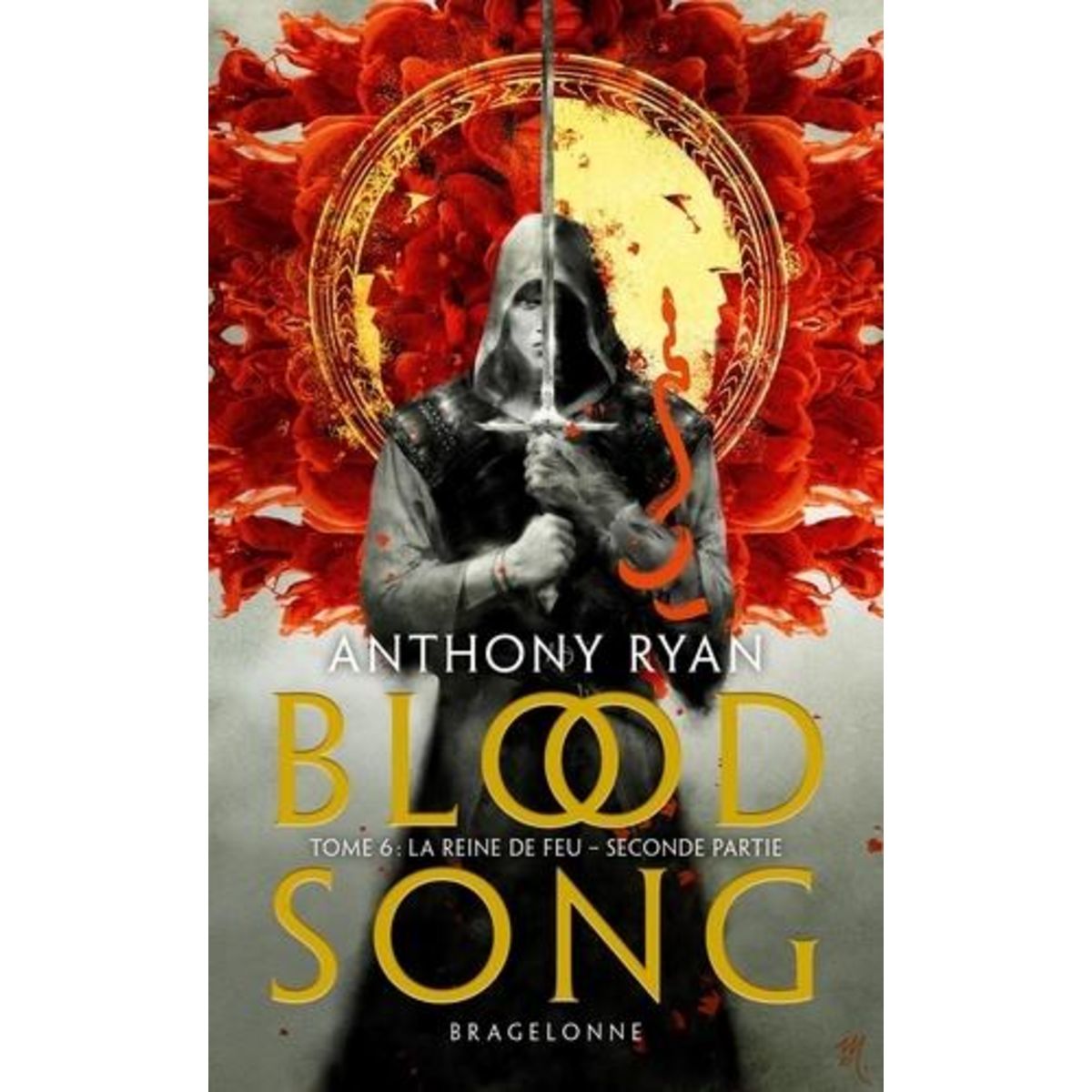 BLOOD SONG TOME 6 : LA REINE DE FEU. SECONDE PARTIE, Ryan Anthony