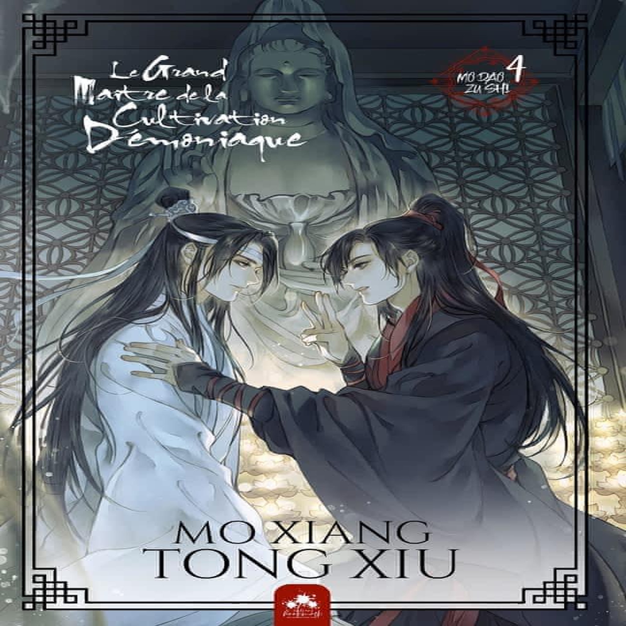 MO DAO ZU SHI - LE GRAND MAITRE DE LA CULTIVATION DEMONIAQUE TOME 4 , Mo Xiang Tong Xiu