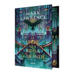 LA TRILOGIE DE LA BIBLIOTHEQUE TOME 2 : LE LIVRE QUI BRISA LE MONDE, Lawrence Mark