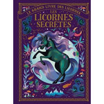 LE GRAND LIVRE DES LICORNES. LES LICORNES SECRETES, Jenkins Indira
