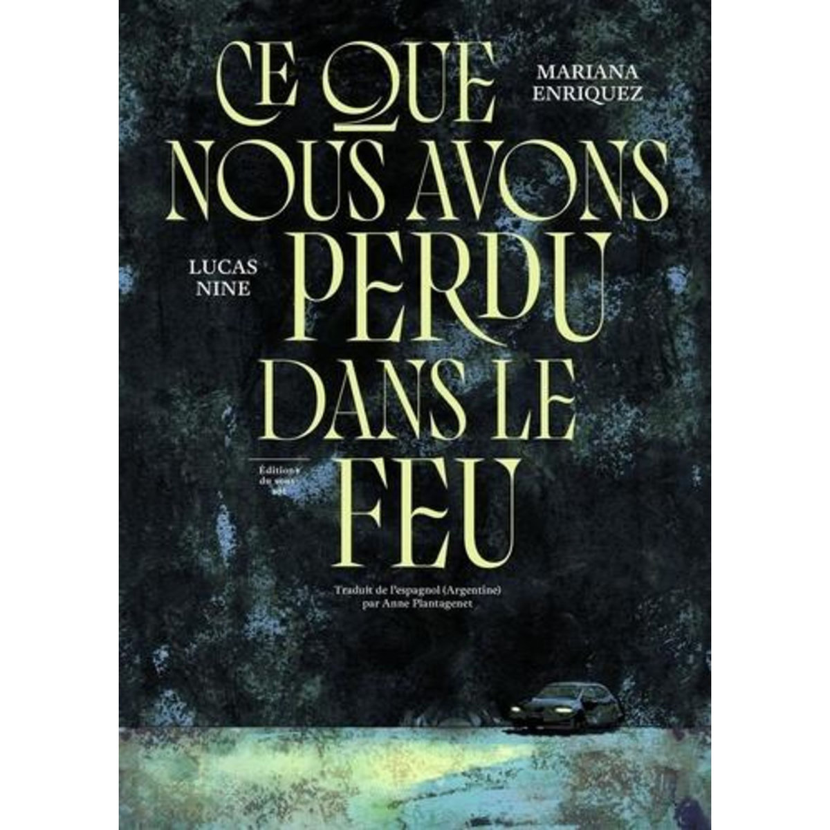 CE QUE NOUS AVONS PERDU DANS LE FEU, Enriquez Mariana