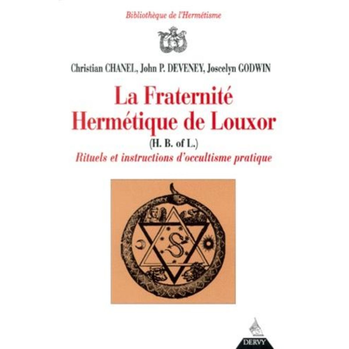 LA FRATERNITE HERMETIQUE DE LOUXOR. RITUELS ET INSTRUCTIONS D'OCCULTISME PRATIQUE, Deveney John-P