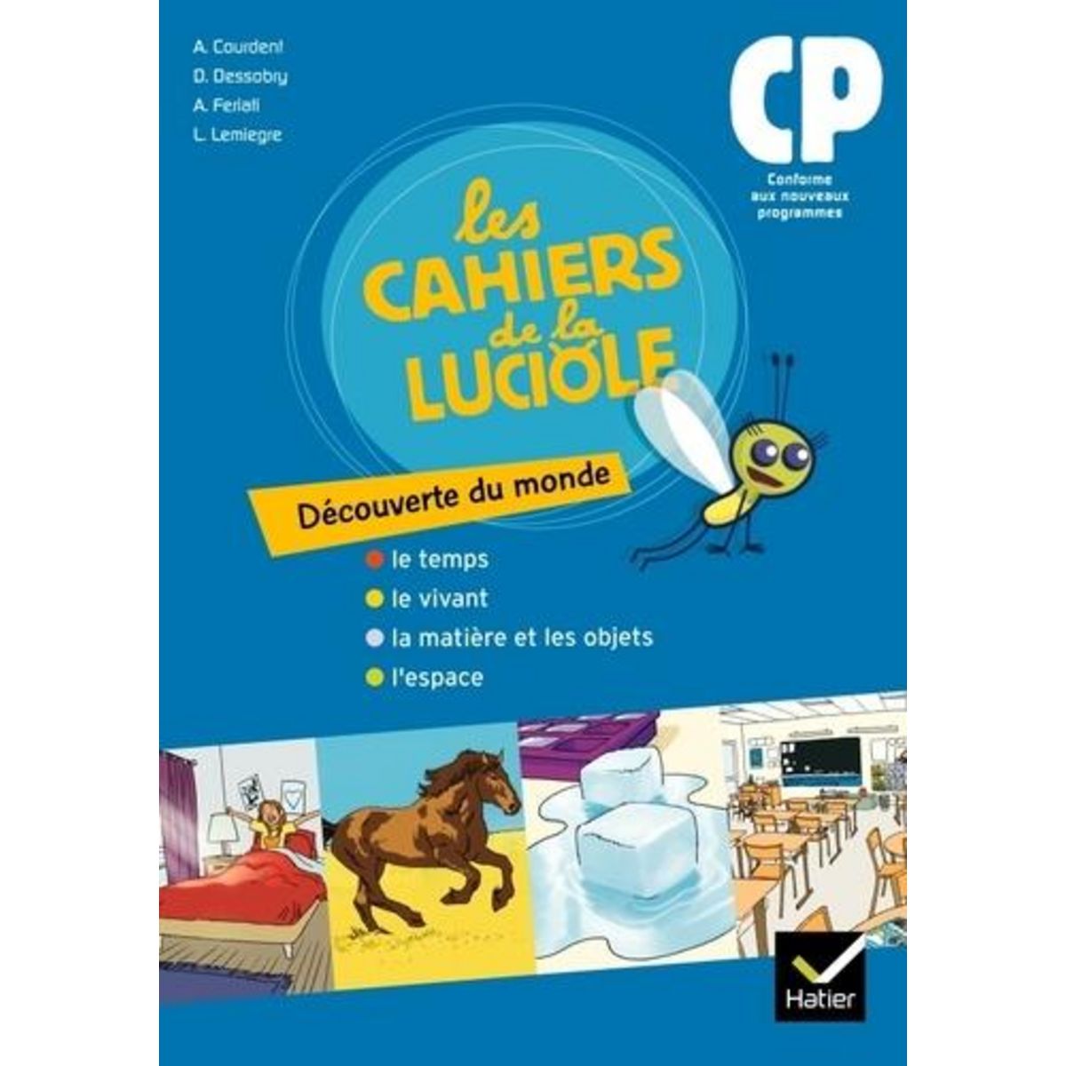 LES CAHIERS DE LA LUCIOLE CP. DECOUVERTE DU MONDE, Courdent Albine