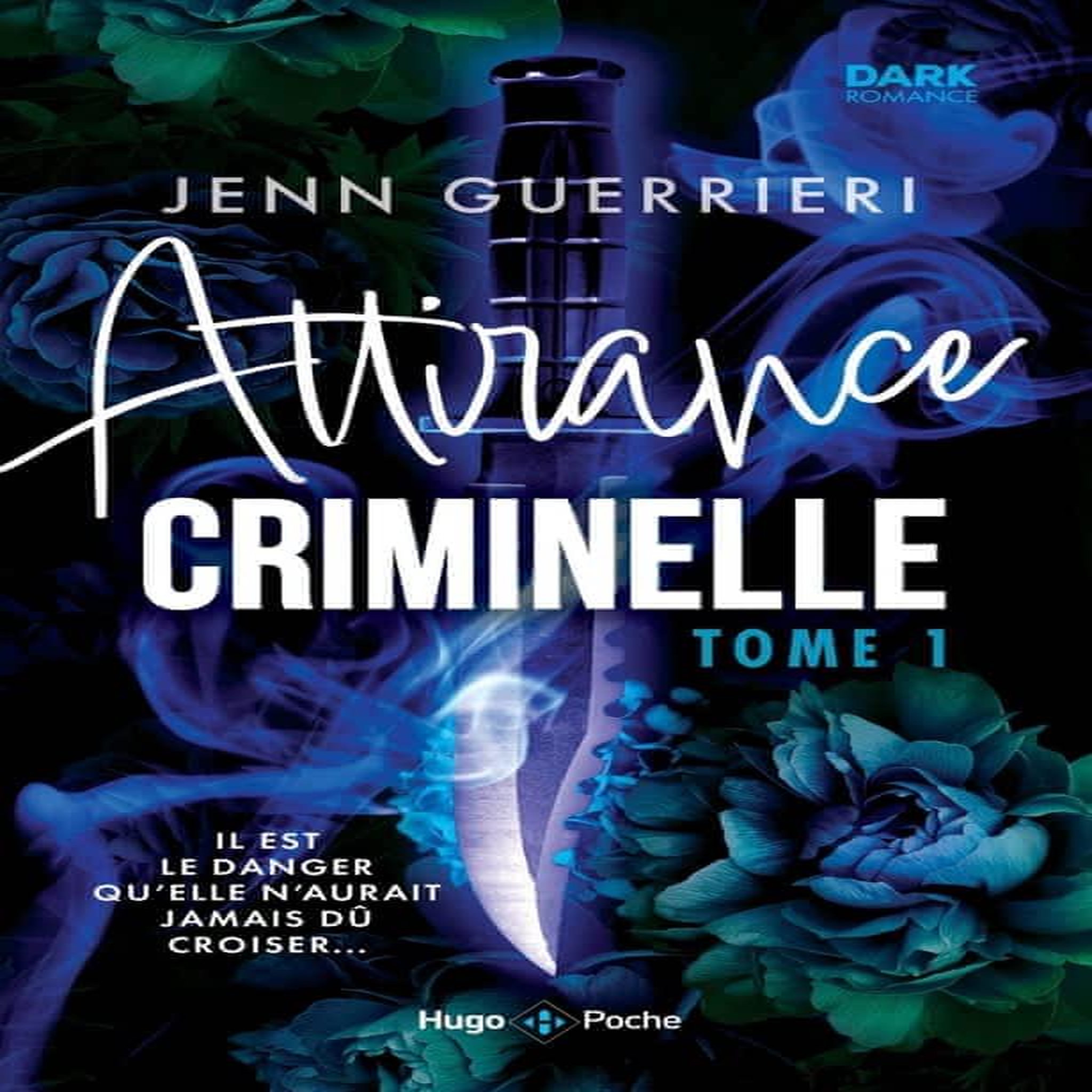 ATTIRANCE CRIMINELLE TOME 1 , Guerrieri Jenn