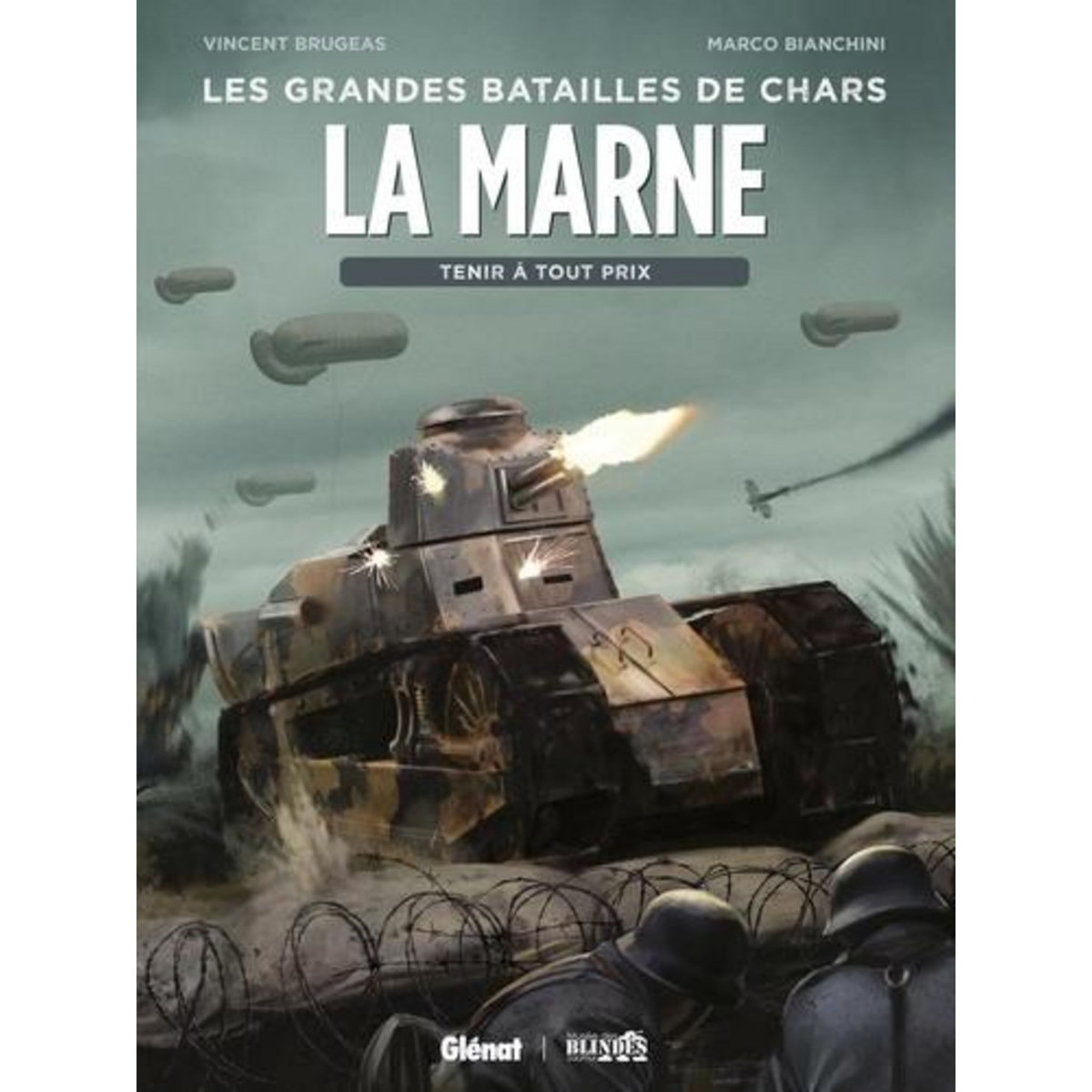 LES GRANDES BATAILLES DE CHARS : LA MARNE. TENIR A TOUT PRIX, Brugeas Vincent