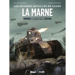 LES GRANDES BATAILLES DE CHARS : LA MARNE. TENIR A TOUT PRIX, Brugeas Vincent