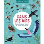 DANS LES AIRS. CHERCHE, TROUVE ET DECOUVRE LES TRESORS DE LA NATURE, Cameron Menzies