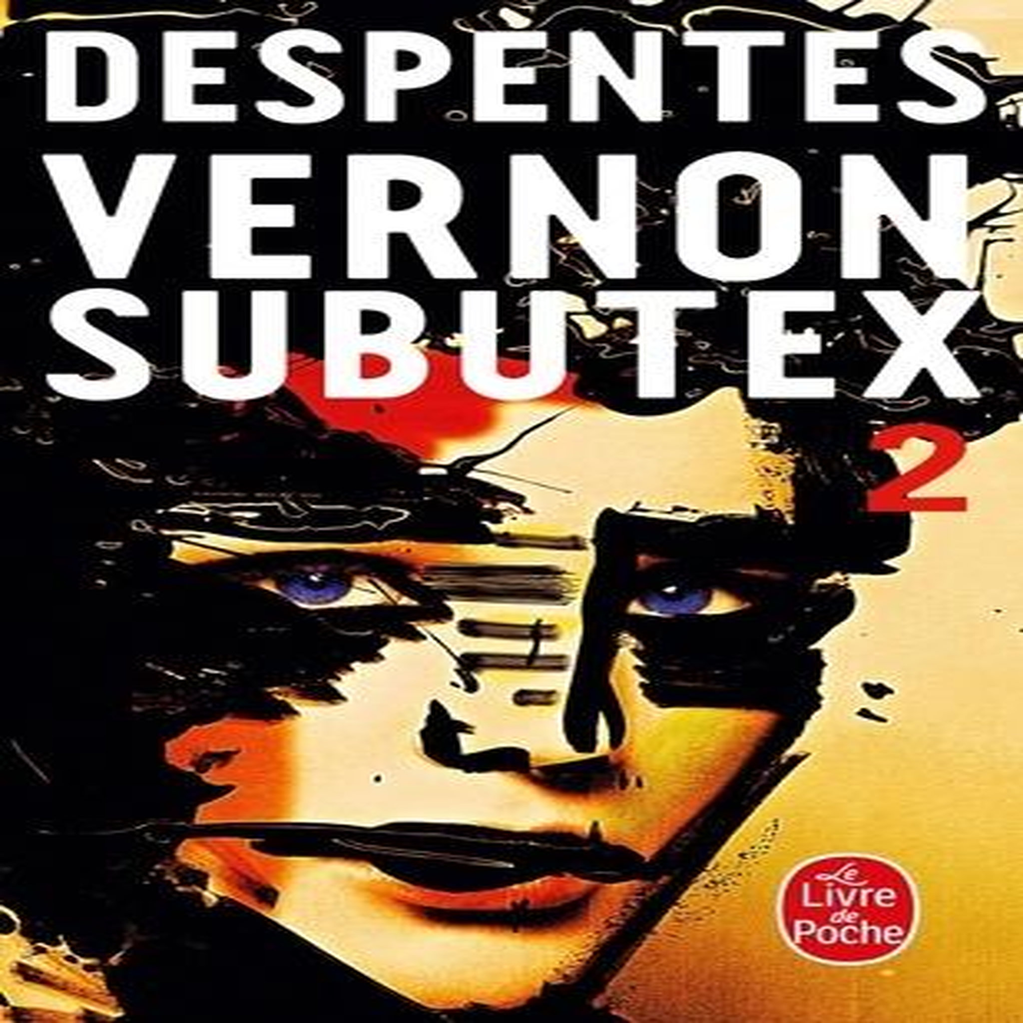 VERNON SUBUTEX TOME 2, Despentes Virginie