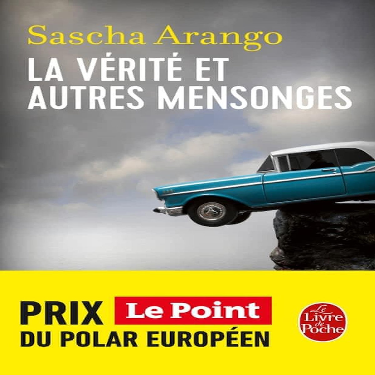 LA VERITE ET AUTRES MENSONGES, Arango Sascha