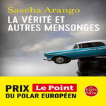 LA VERITE ET AUTRES MENSONGES, Arango Sascha