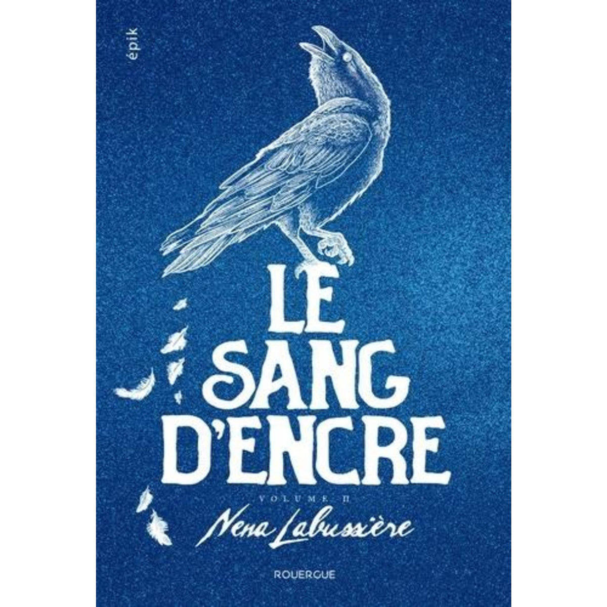 LE SANG D'ENCRE TOME 2 , Labussière Nena