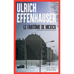 LE FANTOME DE MEXICO, Effenhauser Ulrich