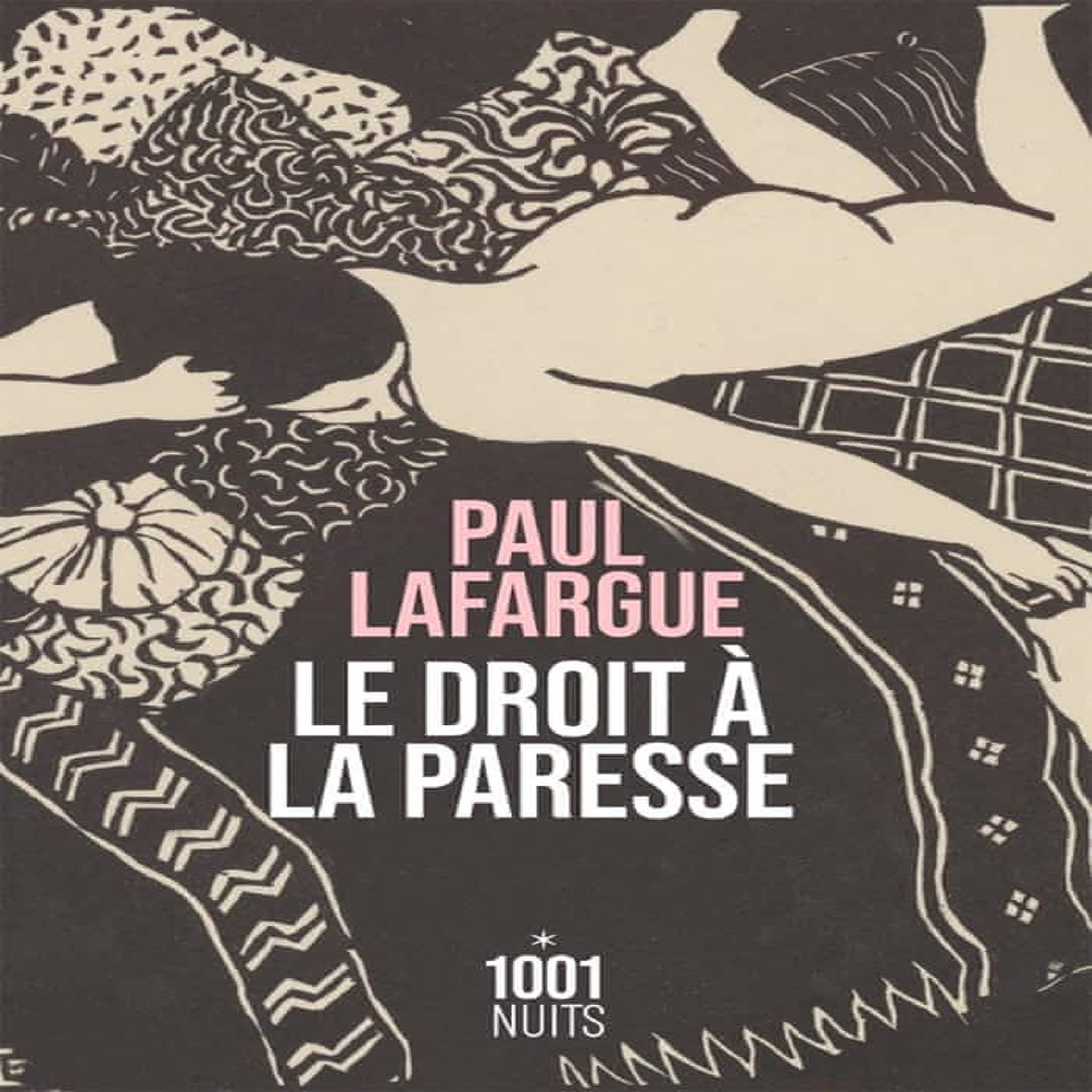 LE DROIT A LA PARESSE, Lafargue Paul