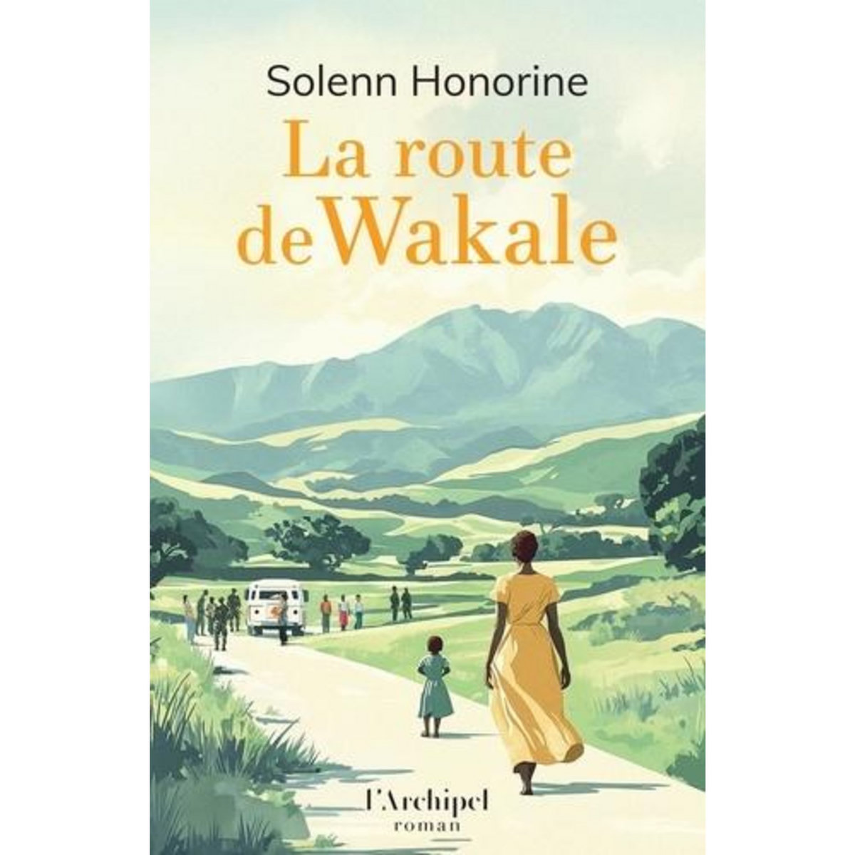 LA ROUTE DE WAKALE, Honorine Solenn