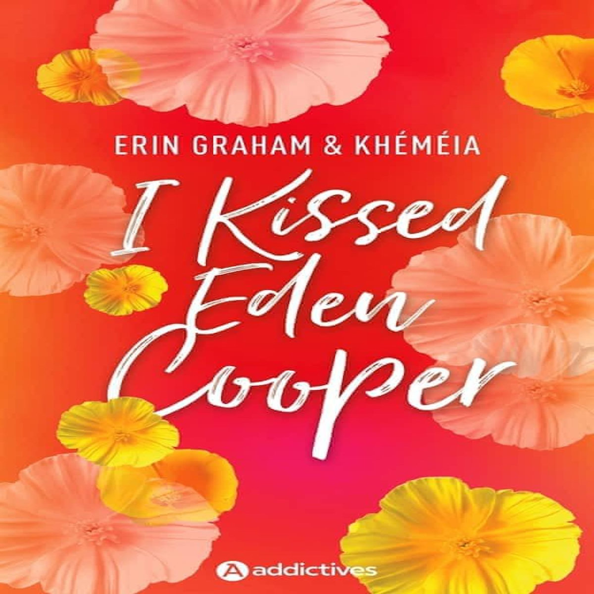 I KISSED EDEN COOPER, Graham Erin