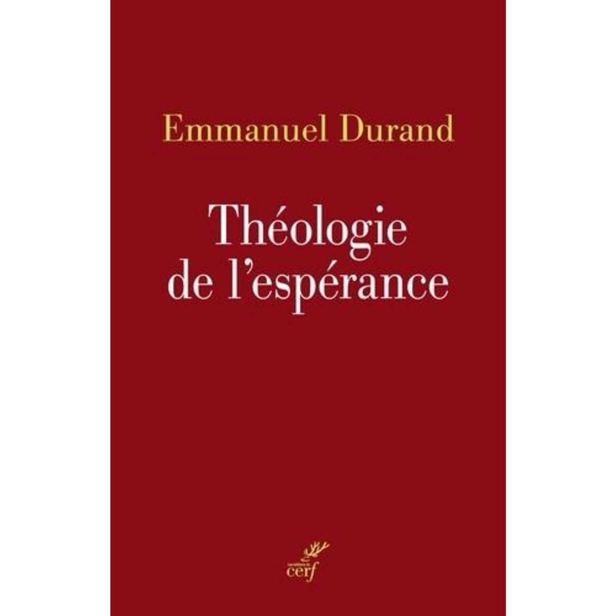 THEOLOGIE DE L'ESPERANCE, Durand Emmanuel