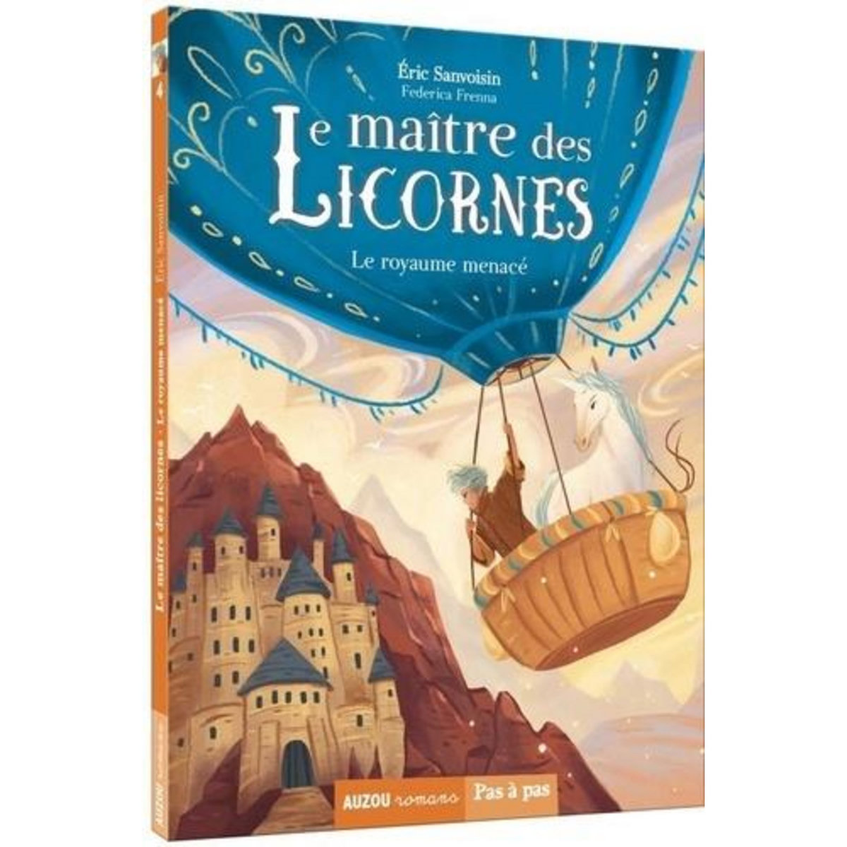 LE MAITRE DES LICORNES TOME 4 : LE ROYAUME MENACE, Sanvoisin Eric