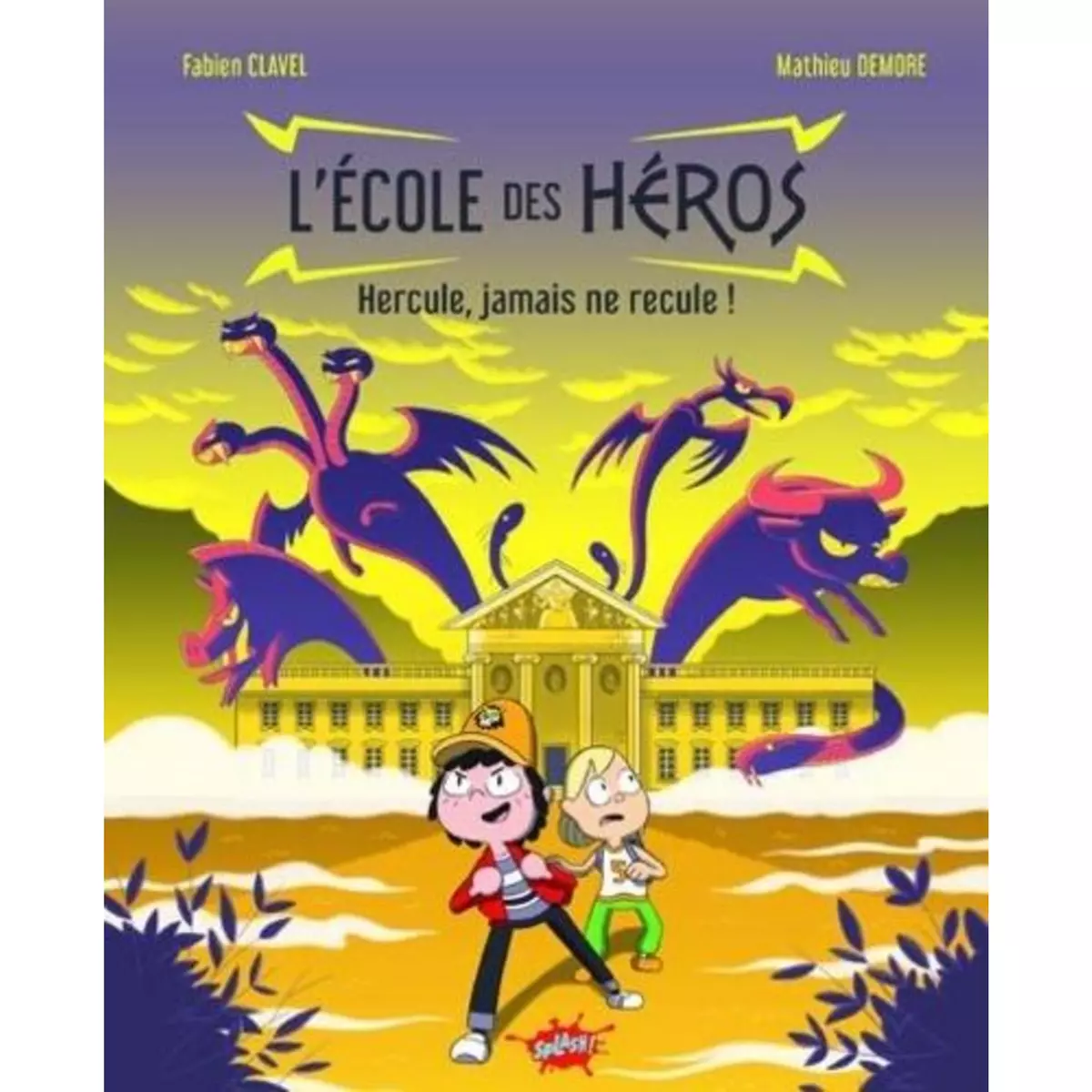  L'ECOLE DES HEROS. HERCULE, JAMAIS NE RECULE !, Clavel Fabien