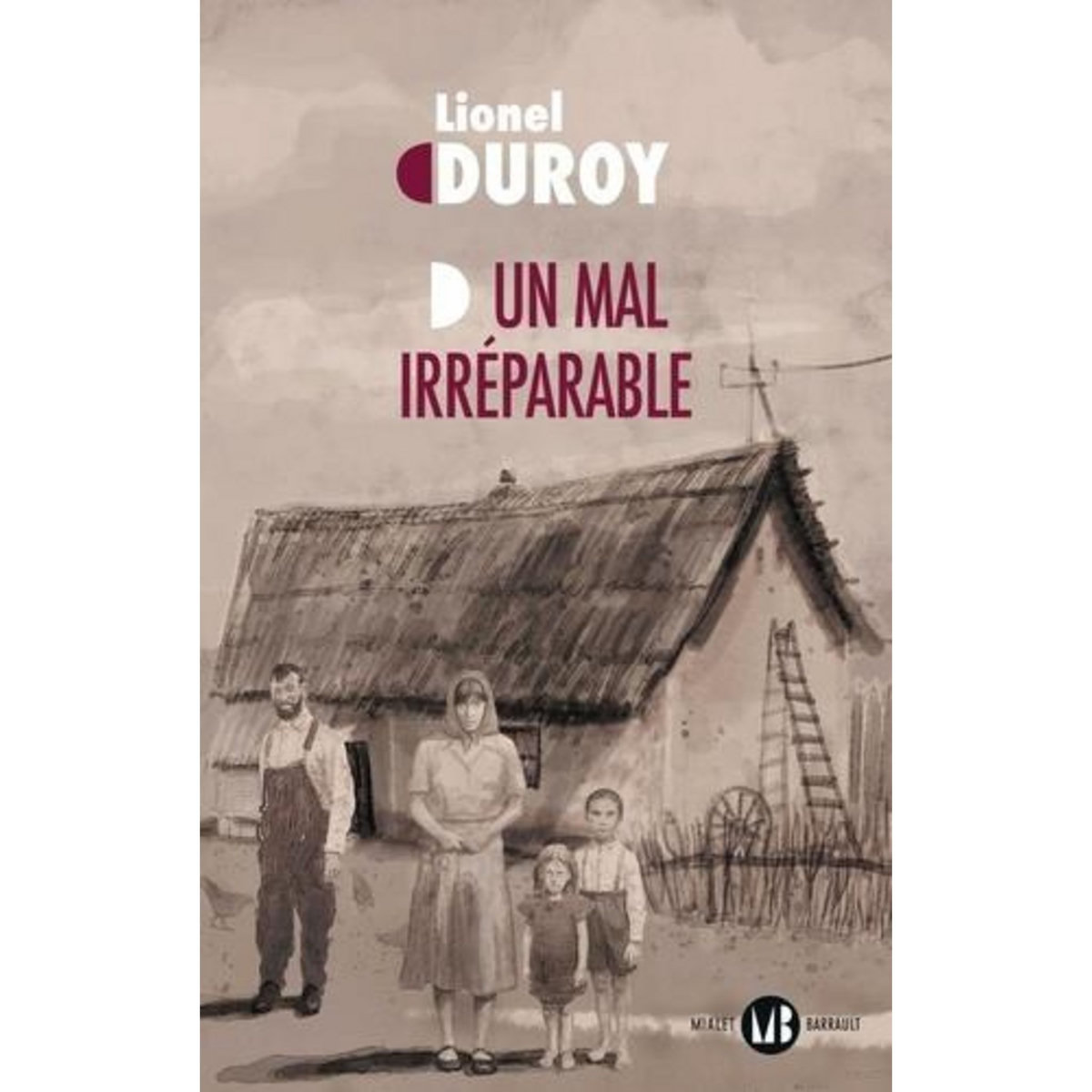 UN MAL IRREPARABLE, Duroy Lionel