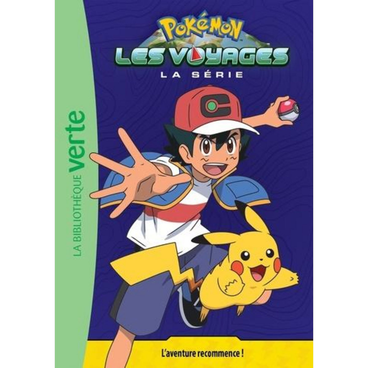 POKEMON : LES VOYAGES TOME 1 : L'AVENTURE RECOMMENCE !, Godeau Natacha