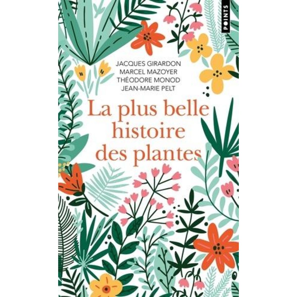 LA PLUS BELLE HISTOIRE DES PLANTES. LES RACINES DE NOTRE VIE, Girardon Jacques