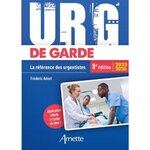 URG' DE GARDE. LA REFERENCE DES URGENTISTES, EDITION 2025-2026, Adnet Frédéric
