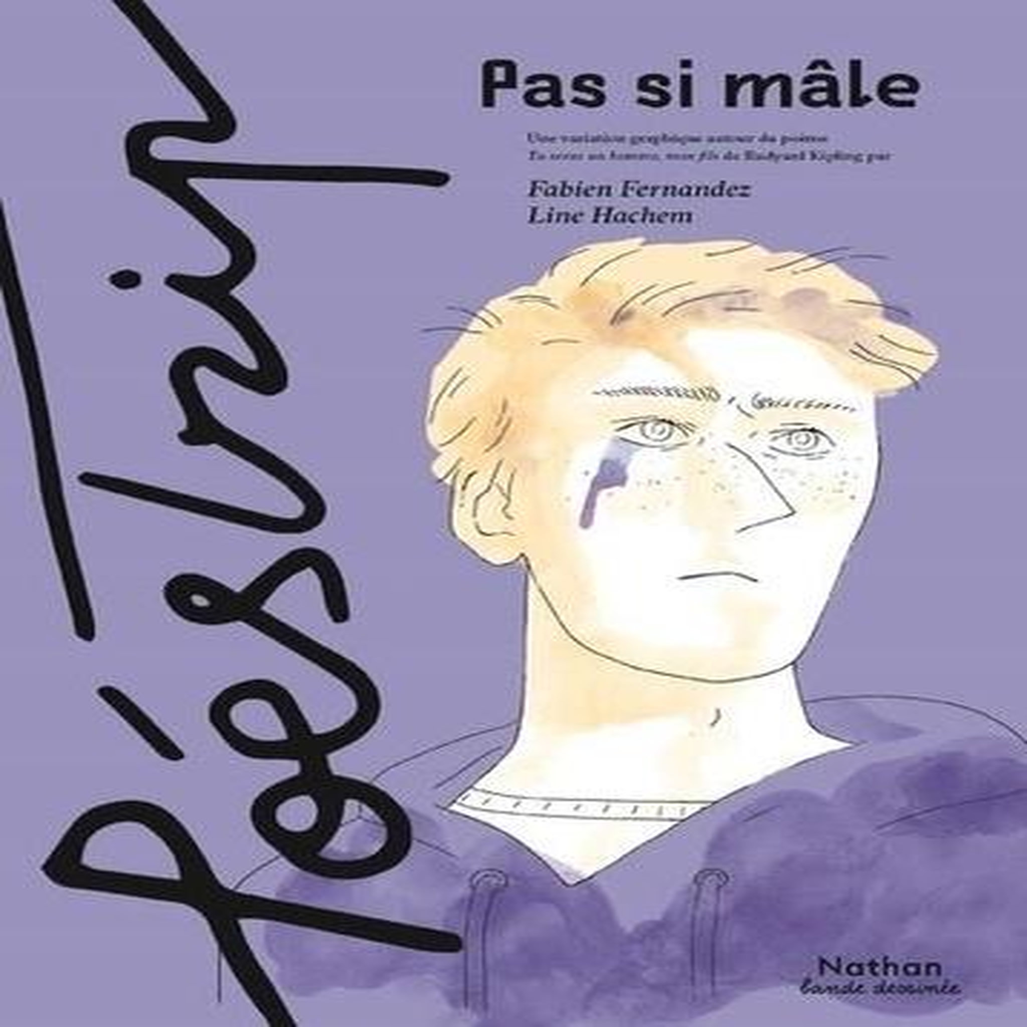 PAS SI MALE. VARIATION GRAPHIQUE AUTOUR DU POEME TU SERAS UN HOMME, MON FILS DE RUDYARD KIPLING, Fernandez Fabien