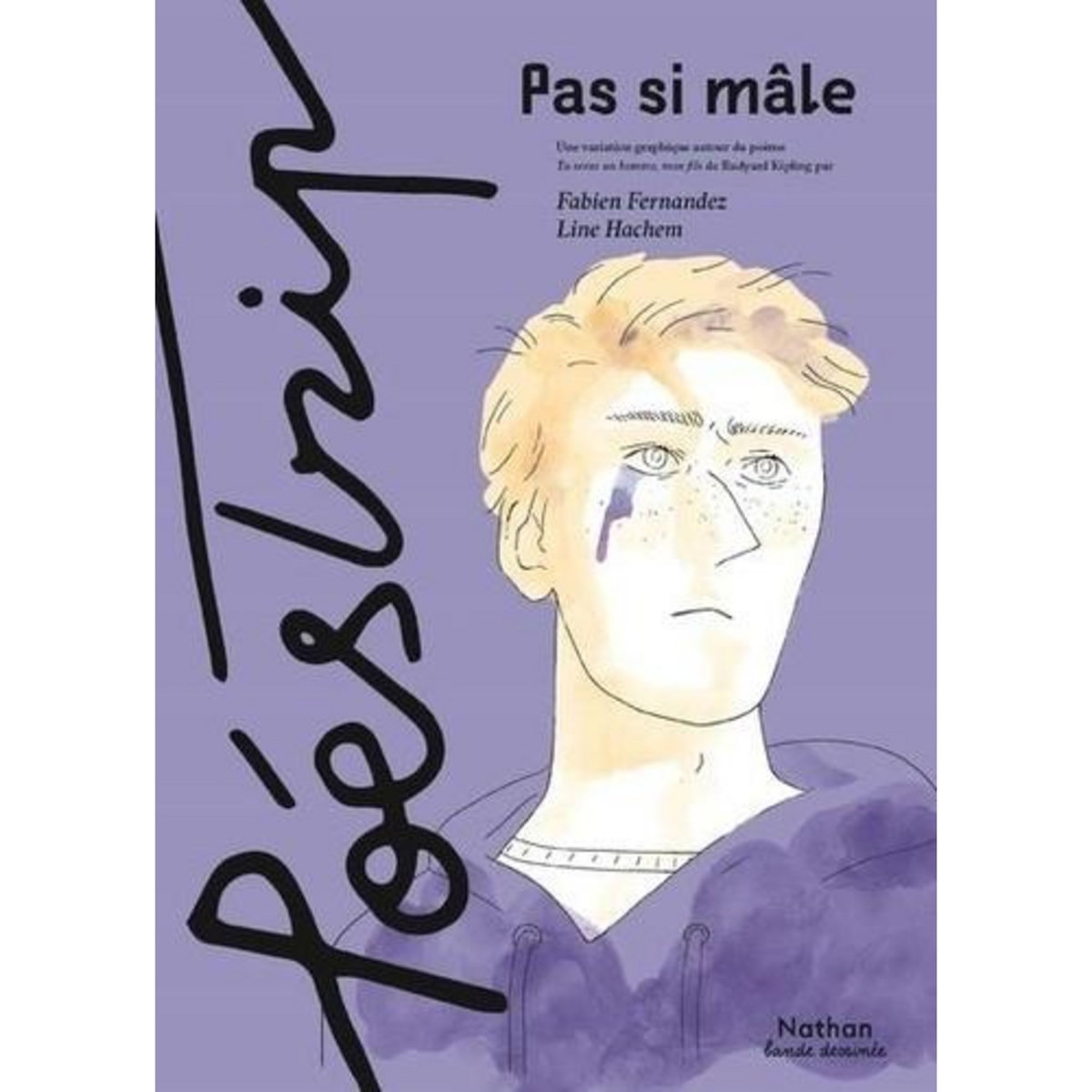 PAS SI MALE. VARIATION GRAPHIQUE AUTOUR DU POEME TU SERAS UN HOMME, MON FILS DE RUDYARD KIPLING, Fernandez Fabien
