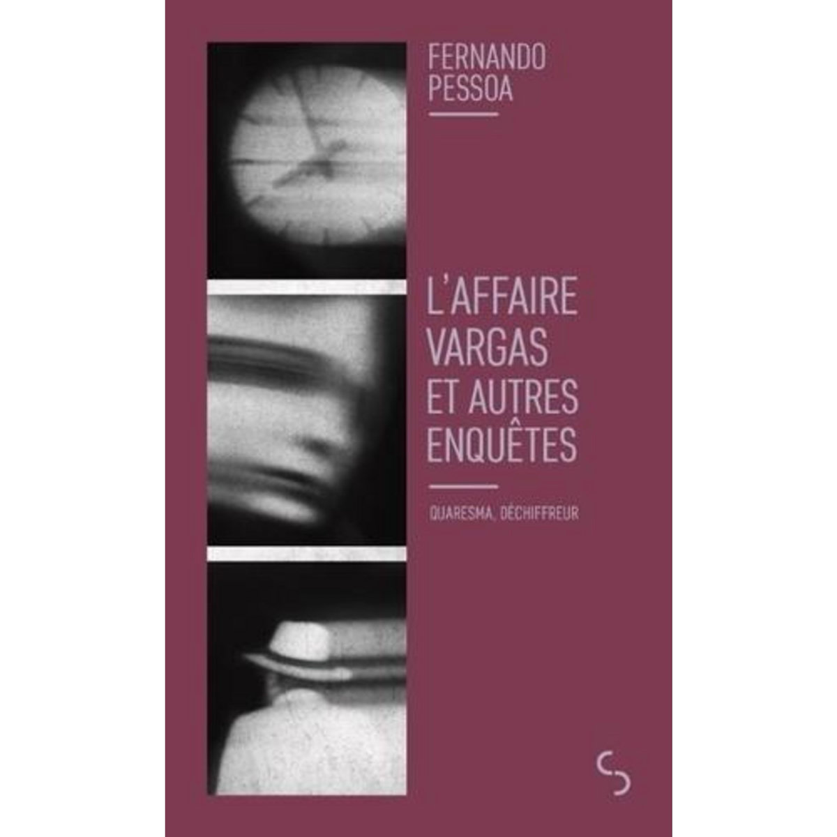 L'AFFAIRE VARGAS ET AUTRES ENQUETES. QUARESMA, DECHIFFREUR, Pessoa Fernando