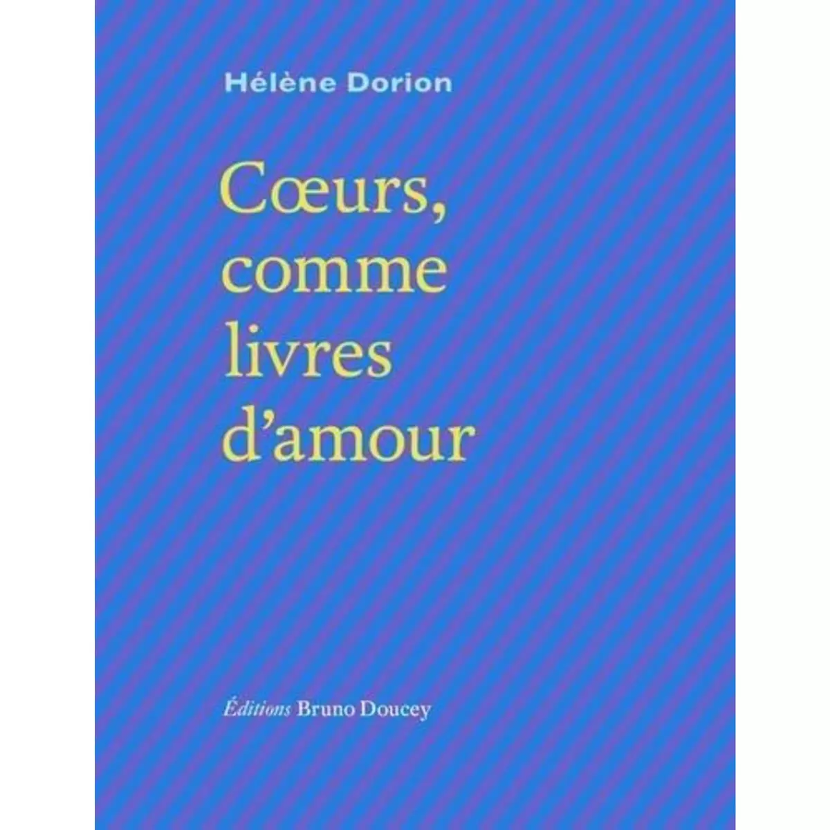  COEURS, COMME LIVRES D'AMOUR, Dorion Hélène