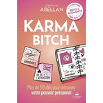 KARMA BITCH. PLUS DE 50 CLES POUR RETROUVER VOTRE POUVOIR PERSONNEL, EDITION REVUE ET AUGMENTEE, Abellan Stéphanie