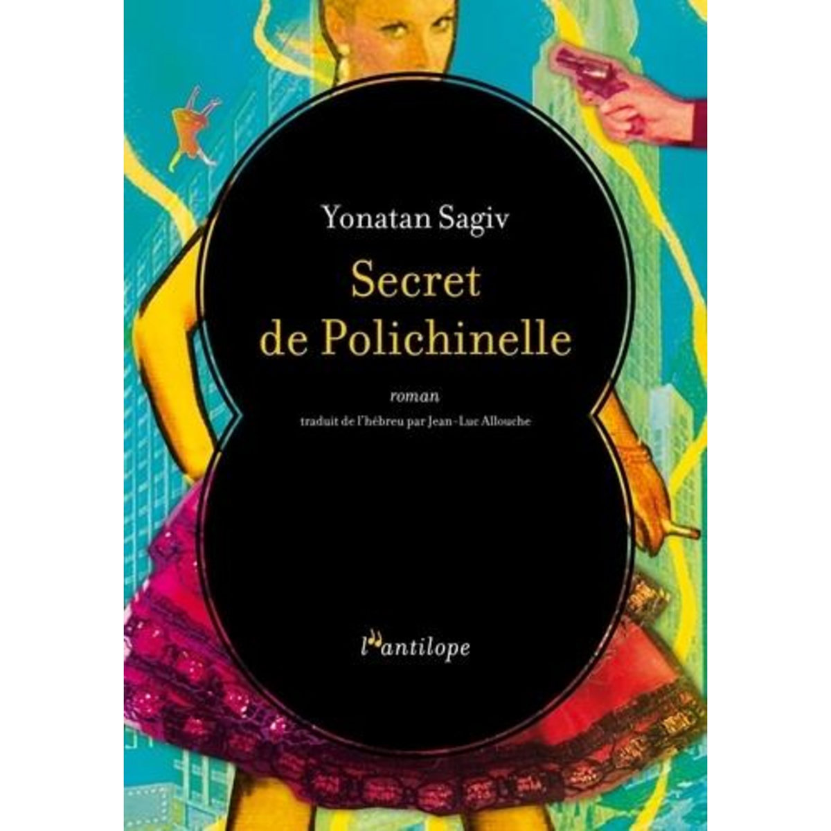 SECRET DE POLICHINELLE, Sagiv Yonatan