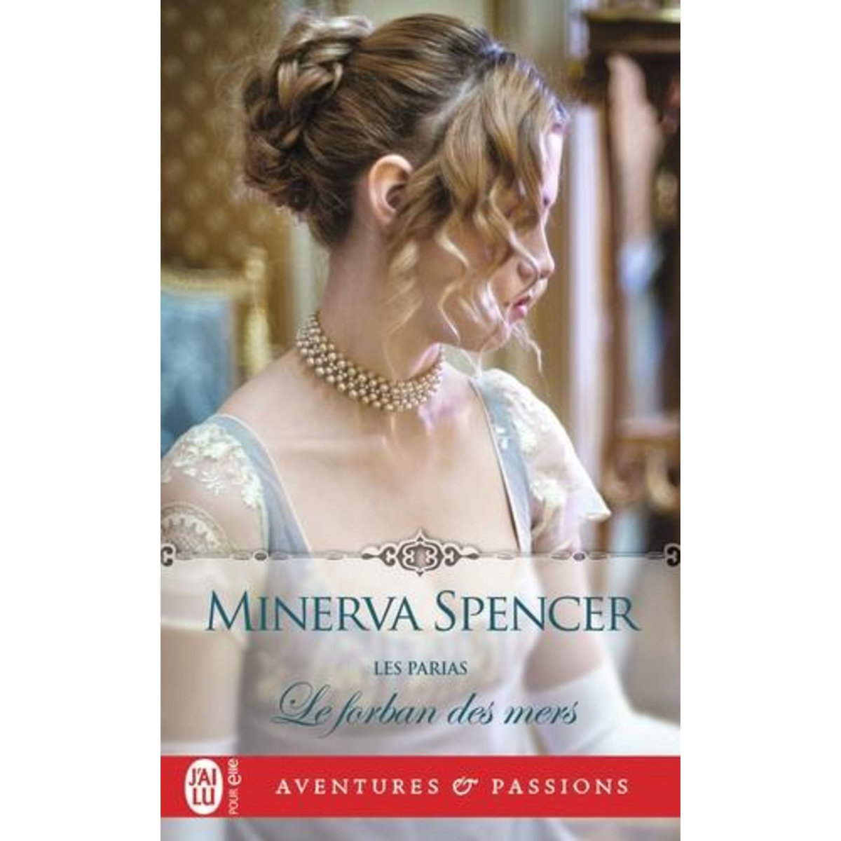 LES PARIAS TOME 2 : LE FORBAN DES MERS, Spencer Minerva