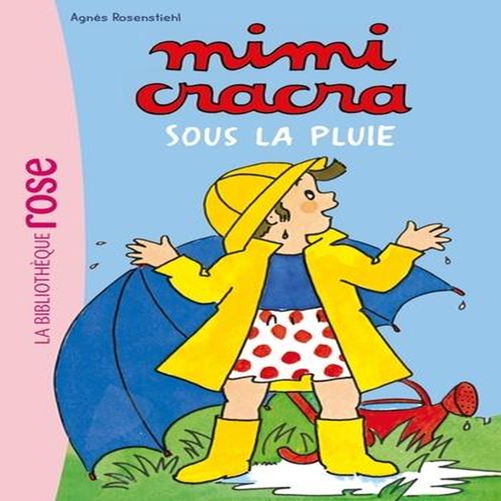 MIMI CRACRA TOME 2 : MIMI CRACRA SOUS LA PLUIE, Rosenstiehl Agnès