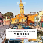 VENISE. 500 ADRESSES ET LIEUX SECRETS, Sardi Anna