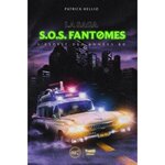 LA SAGA SOS FANTOMES. L'ESPRIT DES ANNEES 80, Hellio Patrick