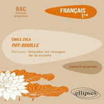 FRANCAIS 1RE. EMILE ZOLA, POT-BOUILLE, PARCOURS : DEVOILER LES ROUAGES DE LA SOCIETE, Stouder Emilie