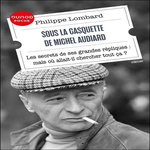 SOUS LA CASQUETTE DE MICHEL AUDIARD. LES SECRETS DE SES GRANDES REPLIQUES, Lombard Philippe