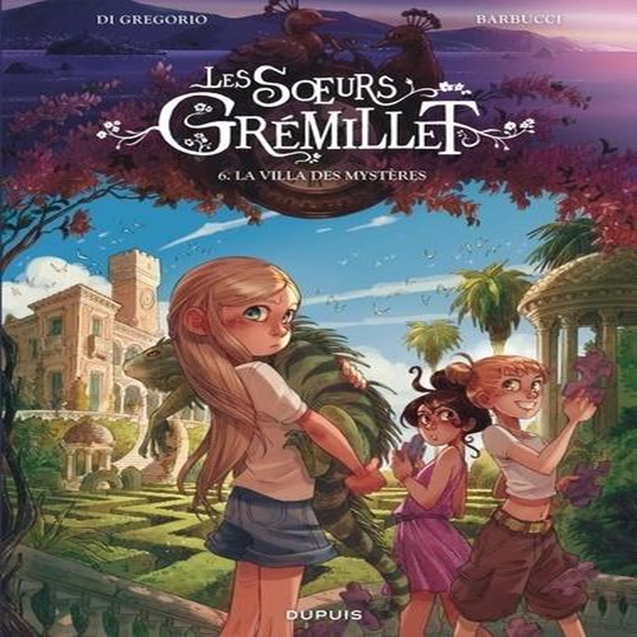 LES SOEURS GREMILLET TOME 6 : LA VILLA DES MYSTERES, Di Gregorio Giovanni