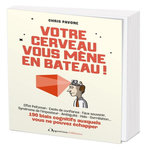 VOTRE CERVEAU VOUS MENE EN BATEAU !. 190 BIAIS COGNITIFS AUXQUELS VOUS NE POUVEZ ECHAPPER, Pavone Chris